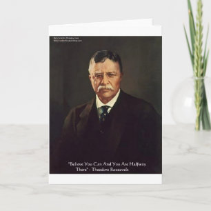 Teddy Roosevelt "Geloof in self" Citaat Gifts/T - Kaart