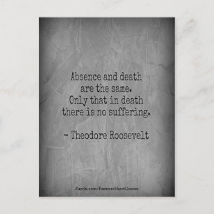 Teddy Roosevelt Quote - Afwezigheid en dood Briefkaart
