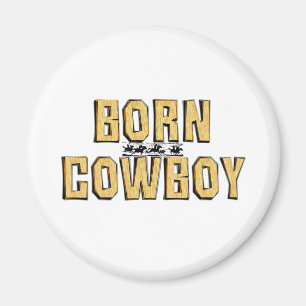 TEE Geboren Cowboy Magneet