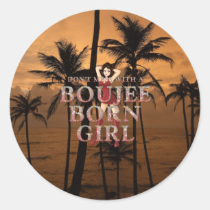 TEE Geen Geintjes Met Een Boujee Geboortemeisje Ronde Sticker