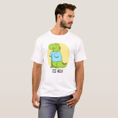 Tee Rex Funny TShirt TRex Dinosaur Pun (Devant entier)