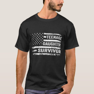 Teenage Daughter Survivor Funny Dad Humor T-shirt