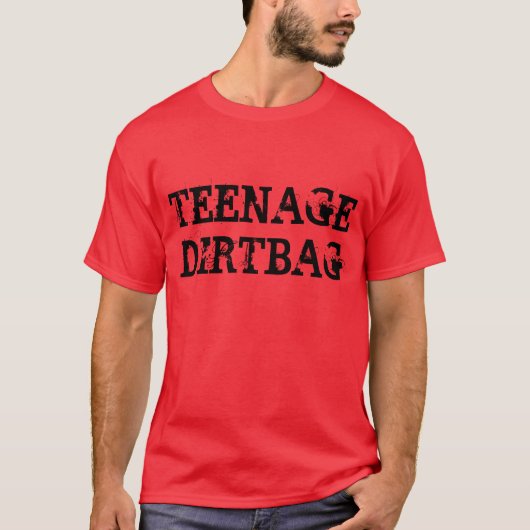 Teenage Dirtbag t shirt (Voorkant)