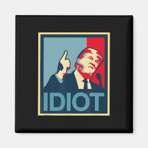 Teepanic Politiek President Trump Is Een Idioot Du Magneet