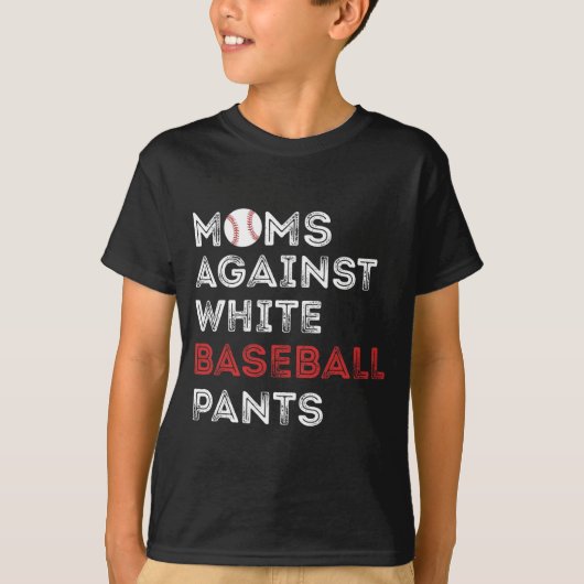 Tegen witte honkbalbroek grappige honkbal mam wo t-shirt (Voorkant)