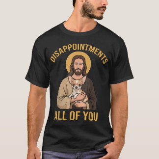 Tegengevallen Allemaal Jullie Grappige Jezus Chihu T-shirt