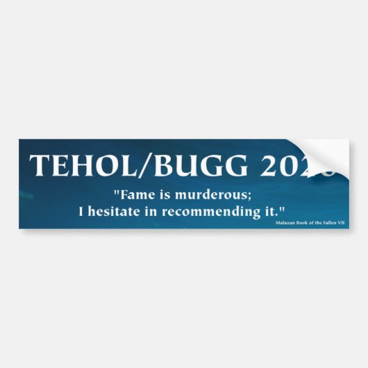 Tehol/Bugg 2020 - Fame is Murderous Bumpersticker (Voorkant)