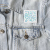 Teken Uw Blessings Positieve Citaat Typografie Vierkante Button 5,1 Cm (In situ)