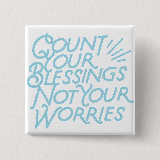 Teken Uw Blessings Positieve Citaat Typografie Vierkante Button 5,1 Cm (Voorkant)