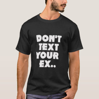 Tekst je ex T-shirt niet