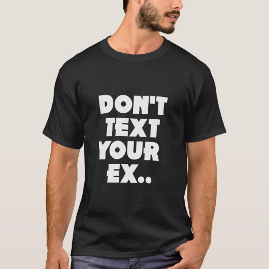 Tekst je ex T-shirt niet (Voorkant)