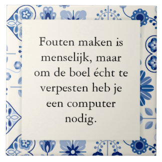 Tekst op tegeltje 15x15 - fouten maken is menselij