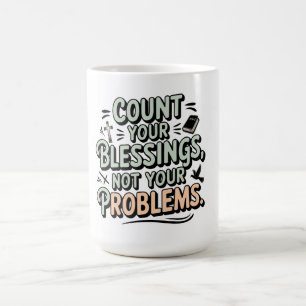 Tel je zegeningen niet je problemen koffiemok