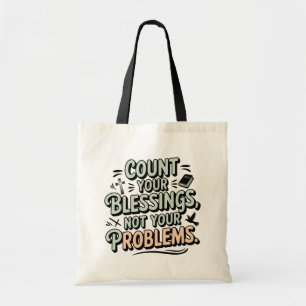Tel je zegeningen niet je problemen tote bag