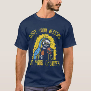 Tel je zegeningen niet op je    CaloriesGrappig T-shirt