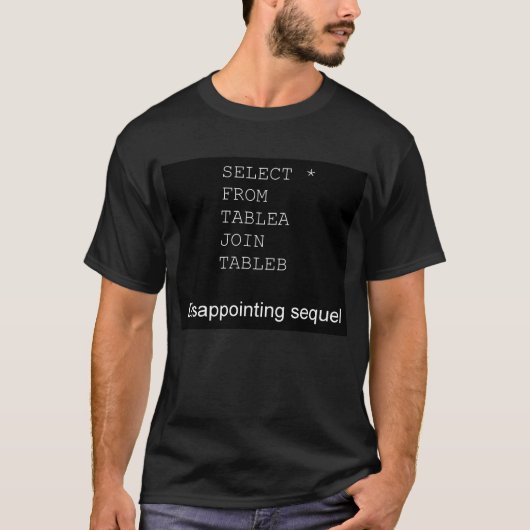 teleurstellend SQL T-shirt (Voorkant)