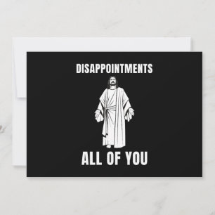 teleurstelling jullie allemaal Jezus Sarcastische Kaart