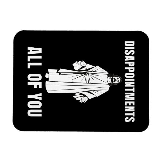 teleurstelling jullie allemaal Jezus Sarcastische Magneet (Horizontaal)