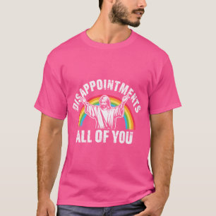 teleurstelling jullie allemaal Jezus T-shirt
