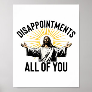 Teleurstellingen Ieder van jullie Grappig Jezus Ch Poster