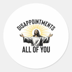 Teleurstellingen Ieder van jullie Grappig Jezus Ch Ronde Sticker