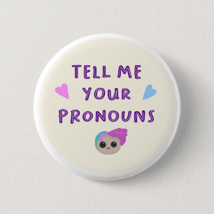 Tell Me Your Pronouns Badge Ronde Button 5,7 Cm