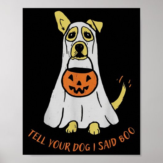 Tell Your Dog I Said Boo We Rate Dogs Halloween Gh Poster (Voorkant)