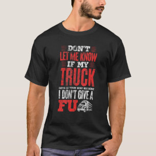Teller als mijn vrachtwagen op je manier komt, gee t-shirt