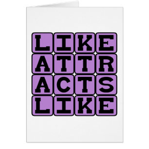 Tels s'attirent, Loi de l'Attraction