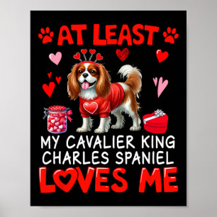 Ten minste Cavalier King Charles Spaniel houdt van Poster