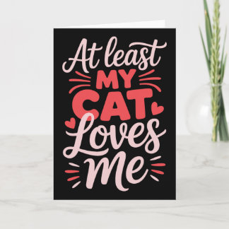 Ten minste mijn kat houdt van mij Funny Anti-valen Kaart