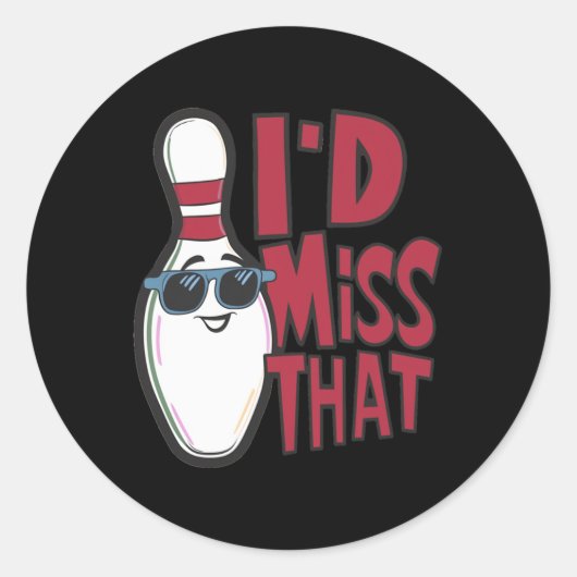 Ten Pin I'd Miss That Funny Mannen Vrouwen Jeugd B Ronde Sticker (Voorkant)