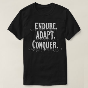 Tenez bon. S'adapter. Conquérir. - T-shirt motivan