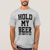 TENEZ MA BIÈRE ET REGARDEZ CE T-shirt (Devant)