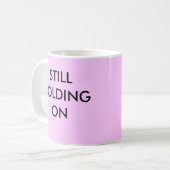 Tenir toujours dessus la tasse (Devant gauche)