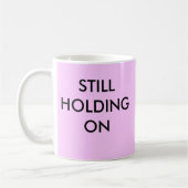 Tenir toujours dessus la tasse (Gauche)