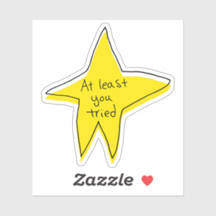 Tenminste Heb Je Het Geprobeerd Ster op maat gemaa Sticker