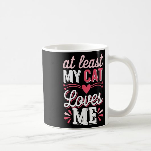 Tenminste mijn kat houdt van mij Funny Anti-valent Koffiemok (Rechts)