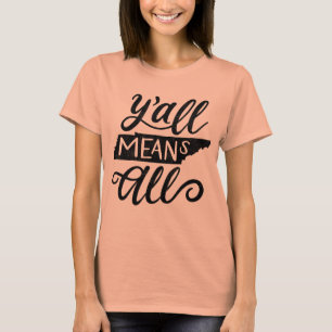 Tennessee "Y'all Means all" Gelijke rechten T-Shir T-shirt