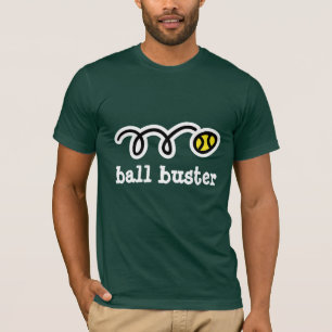 Tennis draag met grappige citaten   Ball buster T-shirt