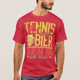 Tennis en bier dat waarom ik hier ben t-shirt