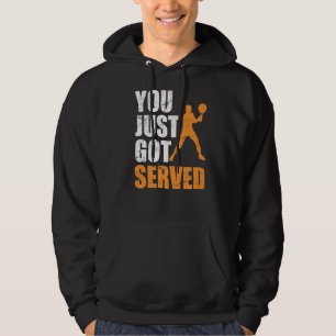 Tennis Gezegde kreeg net de Served Tennis Player T Hoodie