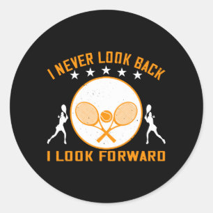 Tennis - Ik kijk nooit terug Ik kijk vooruit Ronde Sticker