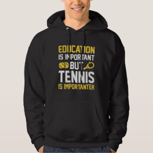 Tennis is belangrijk hoodie