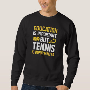 Tennis is belangrijk trui