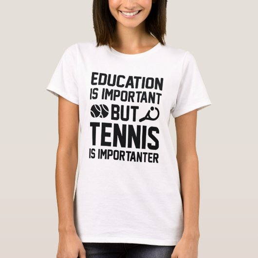 Tennis Is Belangrijker T-shirt (Voorkant)