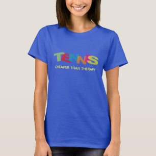 Tennis is goedkoper dan therapie funny dames t-shi t-shirt