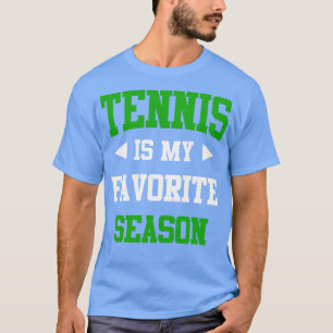 Tennis is mijn favoriete Seizoen Grappig Gezegde v T-shirt