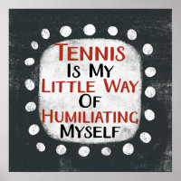 Tennis Is My Little Way Poster Muurkunst