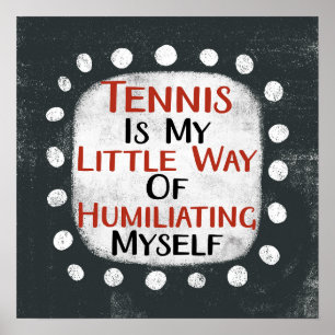 Tennis Is My Little Way Poster Muurkunst